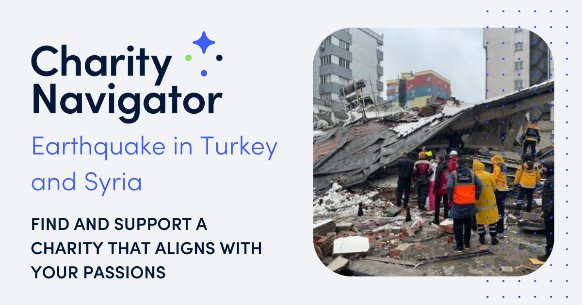 Earthquakes in Turkey and Syria Charity Navigator